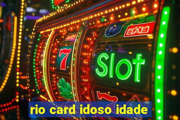 rio card idoso idade